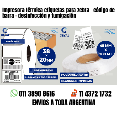 Impresora térmica etiquetas para zebra  código de barra - desinfección y fumigación